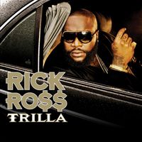 Rick Ross - Trilla