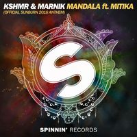 KSHMR & Marnik - Mandala (feat. Mitika) (Sunburn 2016 Anthem)