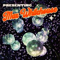 Max Whitehouse - Presenting… Max Whitehouse