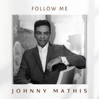 Johnny Mathis - Follow Me