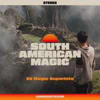 Conquistador - South American Magic - 20 Magic Superhits
