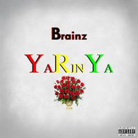 Brainz - Yarinya (Explicit)