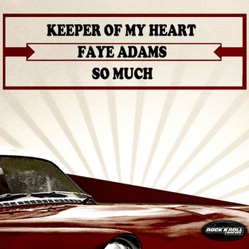Faye Adams - Keeper Of My Heart - So Much