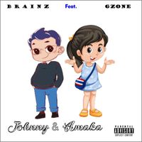 Brainz - Johnny & Amaka (Explicit)