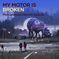 mohammad hamim djazuli - My Motor Is Broken