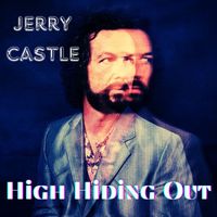 Jerry Castle - High Hiding Out