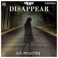 EVIL ORCHESTRA - Disappear