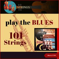 101 Strings - Play The Blues (Album of 1958, A Tribute To W. C. Handy)