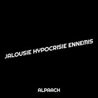 Alpaach - Jalousie hypocrisie ennemis
