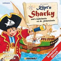 Kinder Schweizerdeutsch - Käptn Sharky und s'Gheimnis vo de Schatzinsle