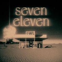 Owl - seven eleven (Explicit)