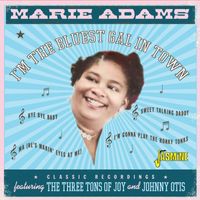 Marie Adams - I'm The Bluest Gal In Town