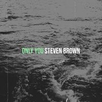 Steven Brown - Only You