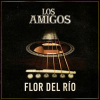 Los amigos - Flor Del Río