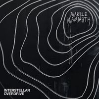 Marble Mammoth - Interstellar Overdrive