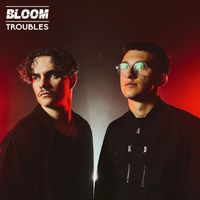 Bloom - Troubles