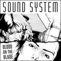Sound System - Blood on the Blade