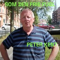 Peter Kent - Som den frie fugl