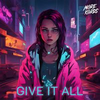 More Kords - Give It All
