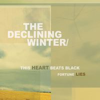 The Declining Winter - This Heart Beats Black/Fortune Lies