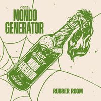 Mondo Generator - Rubber Room