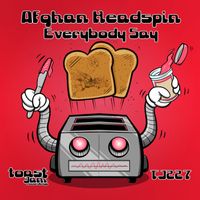 Afghan Headspin - Everybody Say
