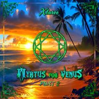 Xlarve - Myrtus For Venus, Pt. 2