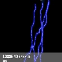 Coma - Loose No Energy