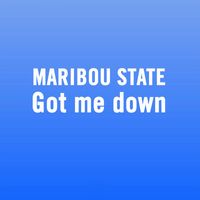 Maribou State - Got Me Down