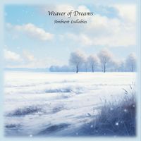 Weaver of Dreams - Ambient Lullabies