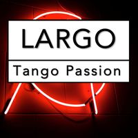 LARGO - Tango Passion