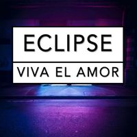 Eclipse - Viva El Amor