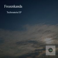 Frozenkanda - Techmateria EP