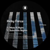 Ricky Force - Make It Right / Suburban Nights