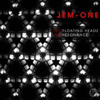Jem One - Floating Headz / Resonance