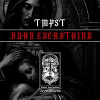 TMPST - Burn Everything