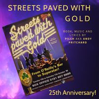 Pilch - Streets Paved with Gold - The Musical