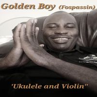 Golden Boy (Fospassin) - Ukulele and Violin