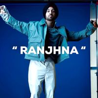 Diljit Dosanjh - Ranjhna