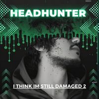 Headhunter - I Think Im Still Damaged 2