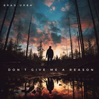 Brad Urba - Don't Give Me A Reason