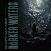 Matt Moore - Darker Waters