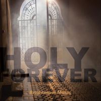 Brightmoor Music - Holy Forever