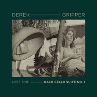 Derek Gripper - Lost Time: Bach Cello Suite No. 1