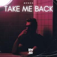 Münch - Take Me Back