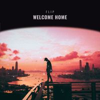 Flip - Welcome Home