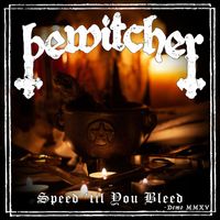 Bewitcher - Speed 'Til You Bleed (Midnight Hunters demo, 2015 [Explicit])
