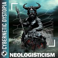 Neologisticism - Cybernetic Dystopia