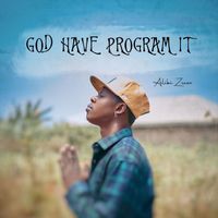 Alibi Zeezo - God Have Program It