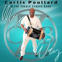 Curtis Poullard & the Creole Zydeco Band - My Way